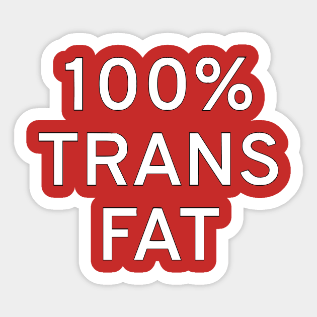 100% Trans Fat Sticker by dikleyt